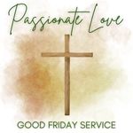 Passionate Love: Good Friday Zoom Service